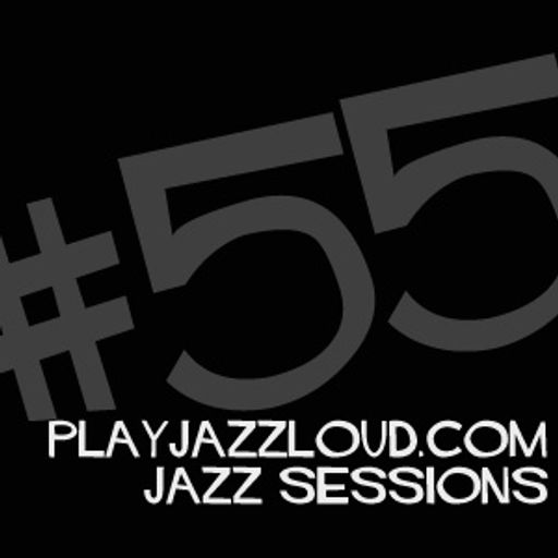 playjazzloud sessions vol. 55