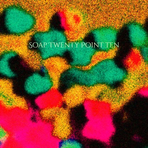Soap Twenty Point Ten