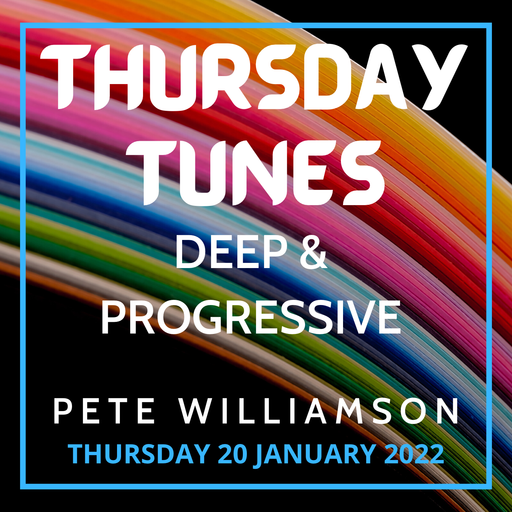 Thursday Tunes: Deep & Progressive - 20 January 2022