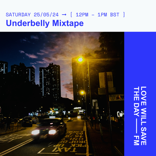 2024-05-25 Underbelly Mixtape | LWSTD-FM