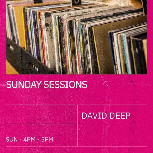 Sunday Sessions w/ David Deep - 16.11.25