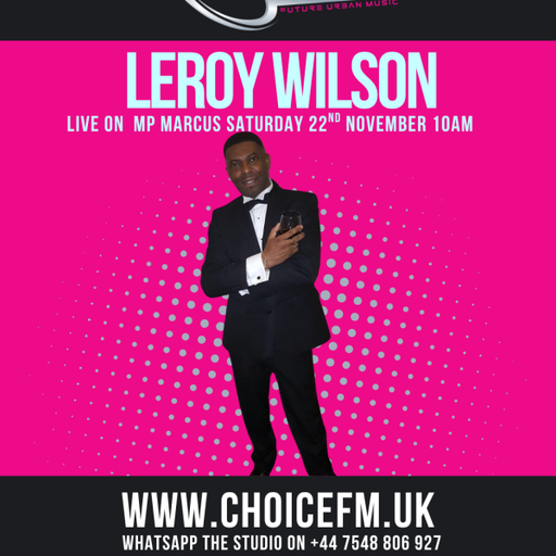 ChoiceFMUK - Happy New Day Show Interview with Leroy Wilson 22.11.2025