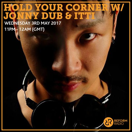 Hold Your Corner w/ Jonny Dub & Itti 3rd May 2017