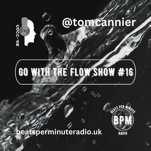 Tom Cannier - Go With The Flow Show #16 - BPM Radio - 260224