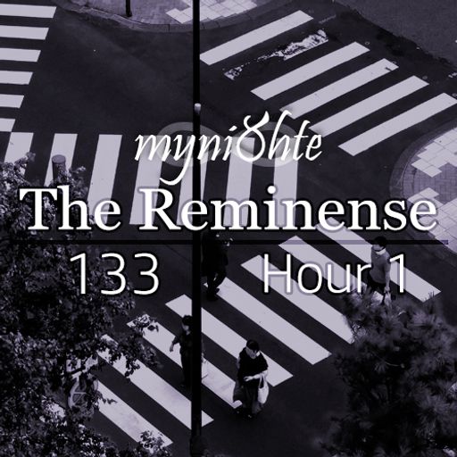The Reminense 133 - Hour 1