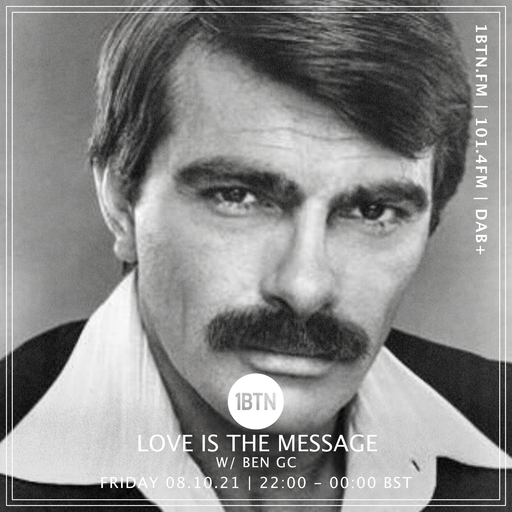 Love Is The Message with Ben GC - 08.10.2021