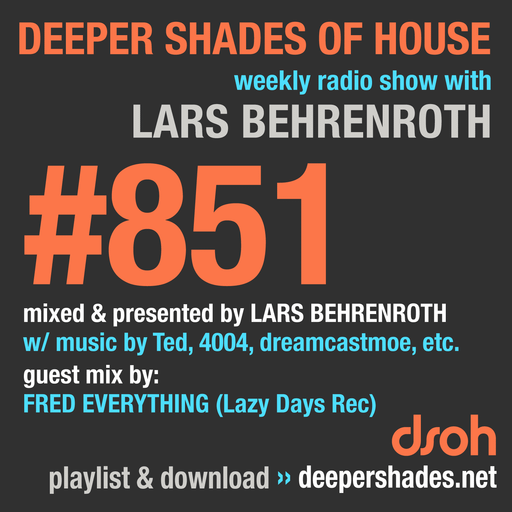 Deeper Shades Of House #851 w/ guest mix by FRED EVERYTHING