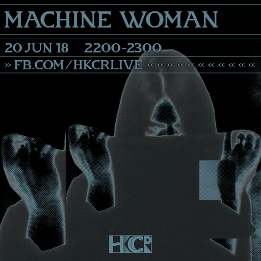 Machine Woman - 20/6/2018