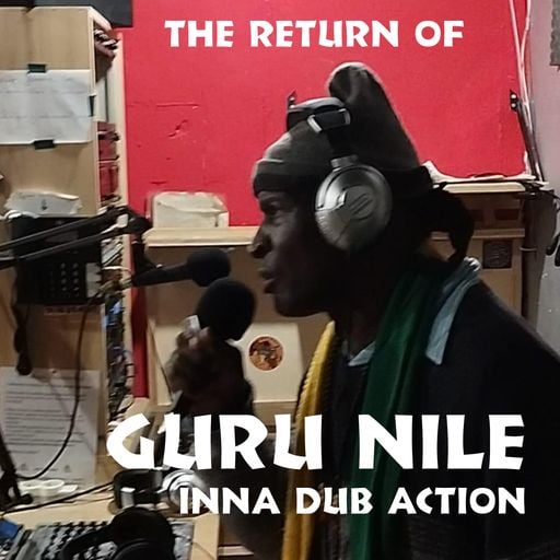 Dub Action 05 Dec 2023 - The Return Of Guru Nile - Radio Canut