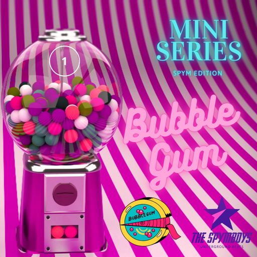 The Spymboys Presents #BUBBLE GUM  Mini Series [ Spym edition ] #01