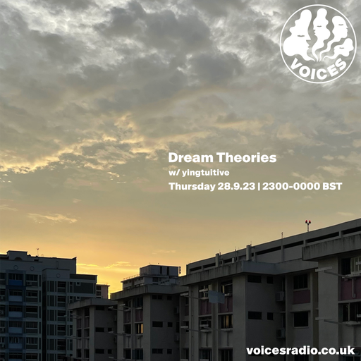 Dream Theories w/ yingtuitive - 28.09.23 - Voices Radio
