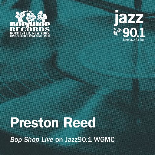 Preston Reed: "Bop Shop Live" on Jazz90.1 WGMC