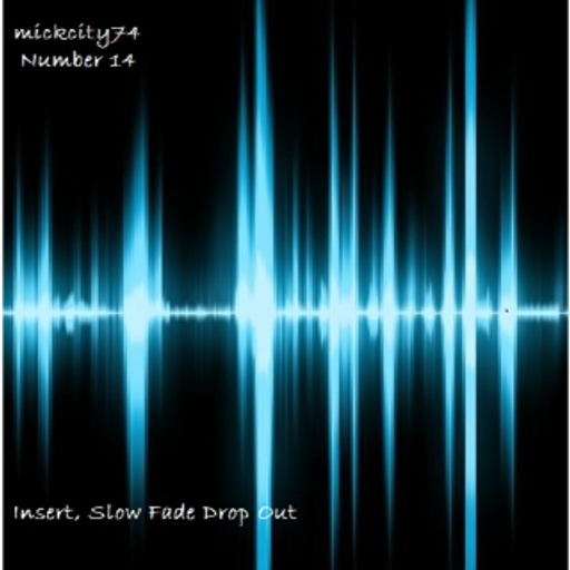 Insert, Slow Fade, Drop Out
