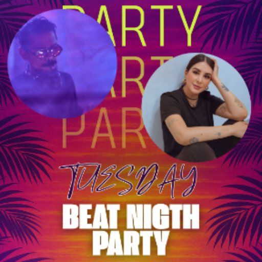 Tuesday Beat Night Party Daniii Blancheth b2b Pixel