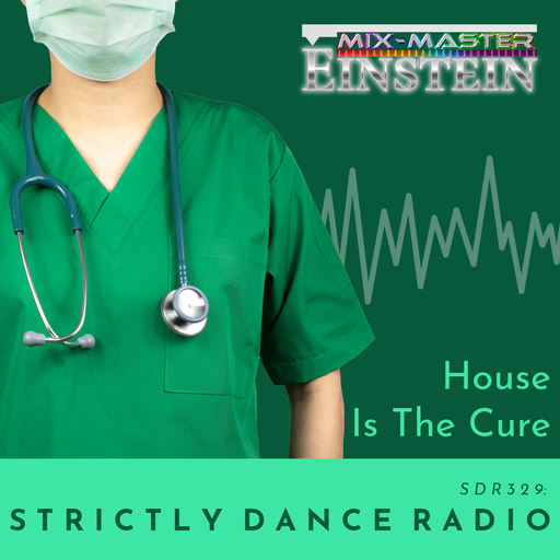SDR329: House Is The Cure