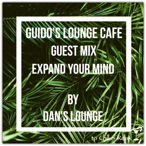 Guido's Lounge Cafe (Expand Your Mind) Guest Mix by Dan's Lounge