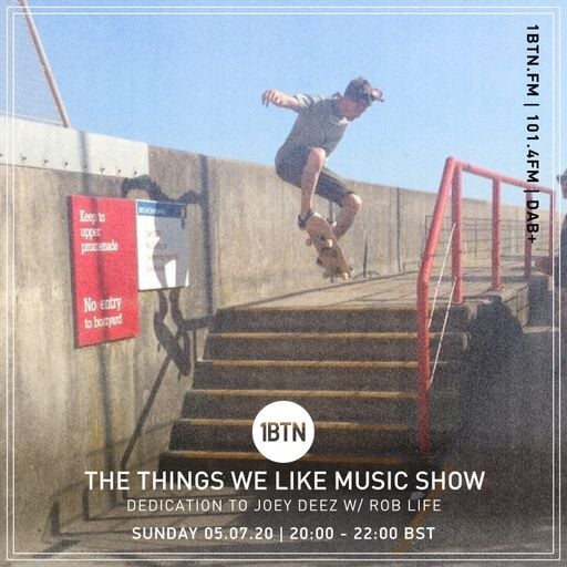The Things We Like Music Show Dedicated to Joey Deez with Rob Life - 05.07.2020