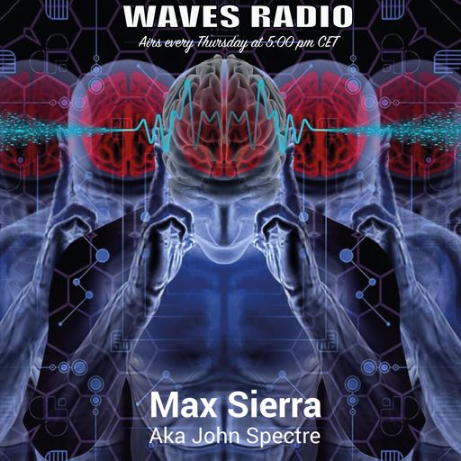 JOHN SPECTRE (Max Sierra) for Waves Radio #162