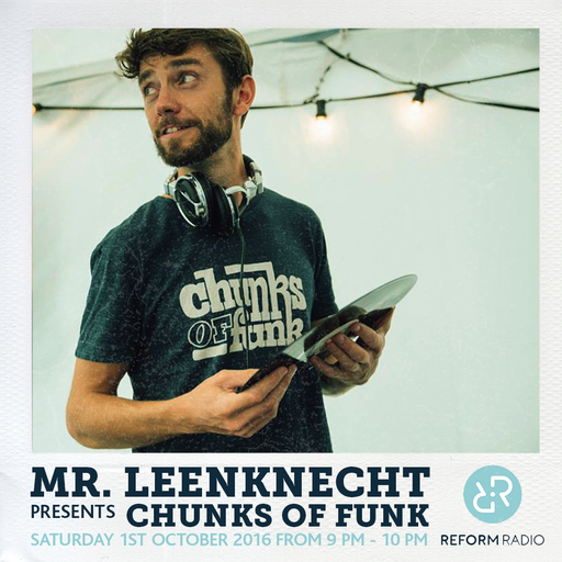 Mr Leenknecht presents Chunks of Funk 1st October 2016
