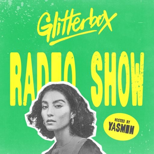 Glitterbox Radio Show 446: Hosted by Yasmin