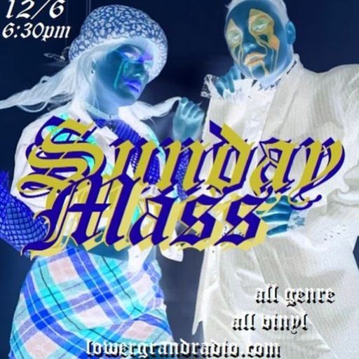 Sunday Mass w/IDHAZ + Cherub420