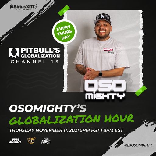 OSO ON PITBULL'S GLOBALIZATION 11.11.2021