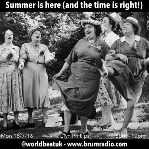 WorldBeatUK with Glyn Phillips - Summer Is Here (18/07/2016)