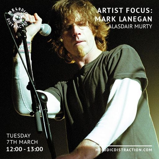 Artist Focus: Mark Lanegan (7th March '23)