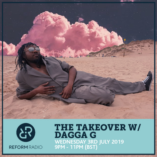 The Takeover w/ Dagga G 3rd July 2019