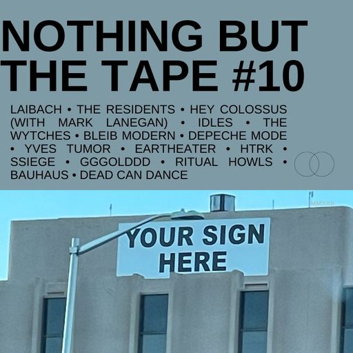 NOTHING BUT THE TAPE #10