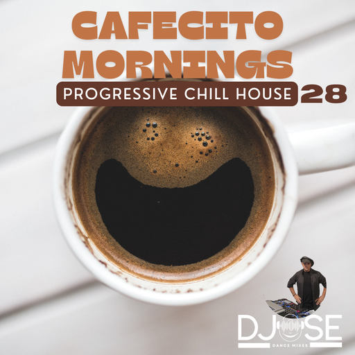 Cafecito Mornings Progressive Chill House Mix 28