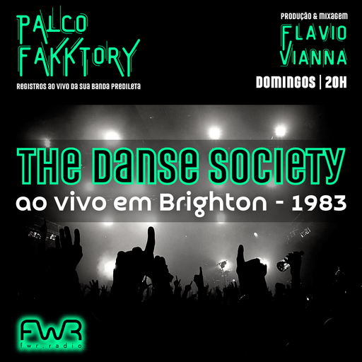 Palco Fakktory 191 - The Danse Society - 23.3.2025