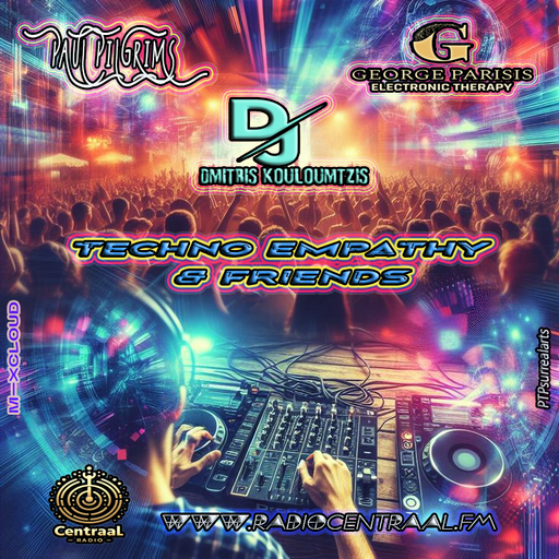 Techno Empathy & Friends ~ Paul Pilgrims-Dimitris Kouloumtzis-George Parisis for RadioCentraal.FM