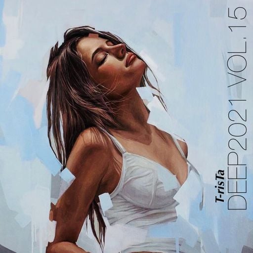 "New” Best Of Vocal Deep House & Chill Out MIXTAPE | DEEP2021 Vol.15 Mixed by Dj T-risTa