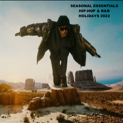 Seasonal Essentials: Hip Hop & R&B - 2022 Pt 5: Holiday Styles