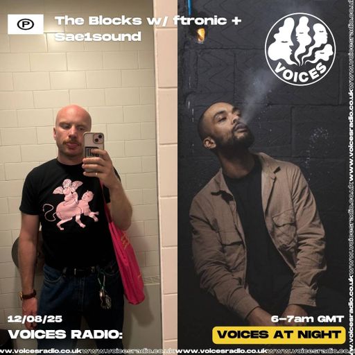 THE BLOCKS w/ fTronic & sae1sound 12/08/25 - [Voices Radio]