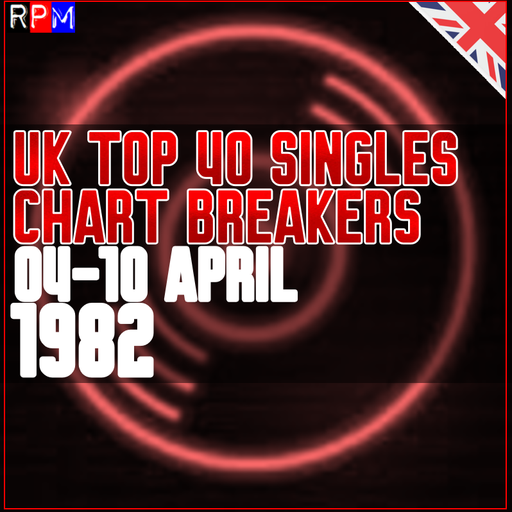 UK TOP 40 : 04-10 APRIL 1982 - THE CHART BREAKERS