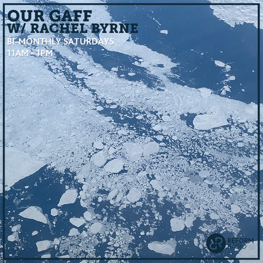 Our Gaff w/ Rachel Byrne 13th August 2022