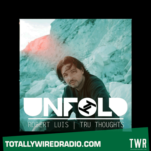 Tru Thoughts Presents Unfold w/ Robert Luis ~ 02.11.25