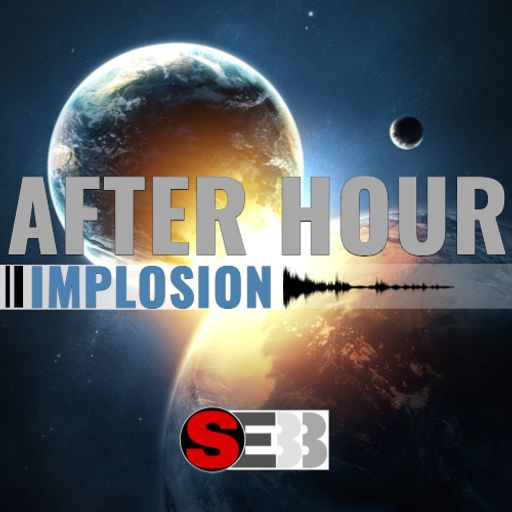 SEBB - After Hour Show - Implosion (UDGK: 27/02/2021)