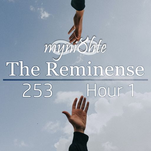 The Reminense 253 - Hour 1