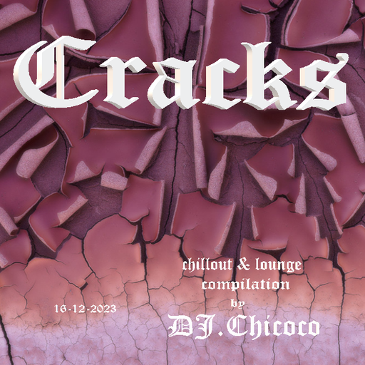 ""Cracks"" chillout & lounge compilation