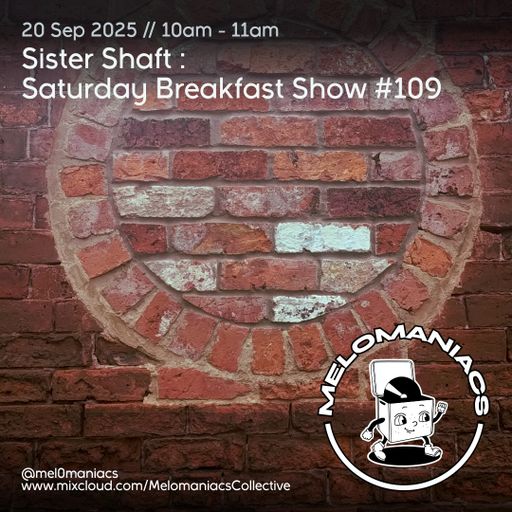 Sister Shaft // Saturday Breakfast Show // #109 // 20.09.25 // Melomaniacs Live