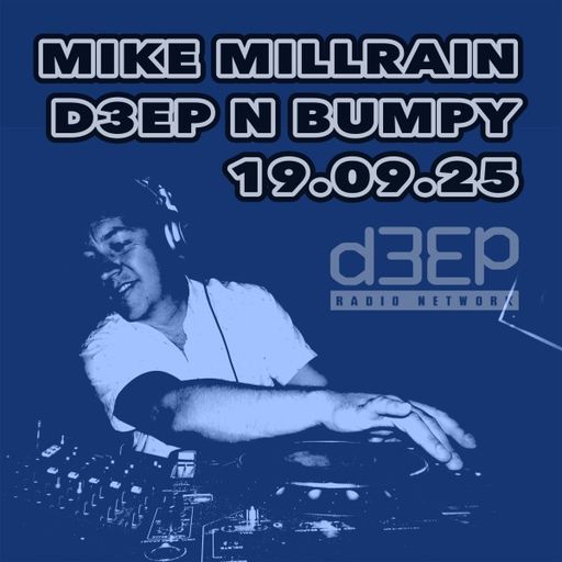 Mike Millrain - Deep 'n' Bumpy (19/09/25)