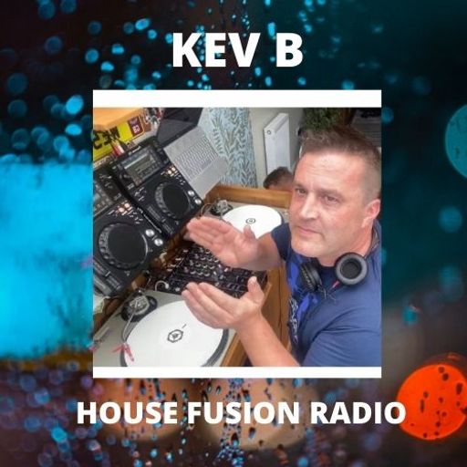 KEV B  Saturday Show #9  House Fusion Radio Winter Weekender  9/1/21