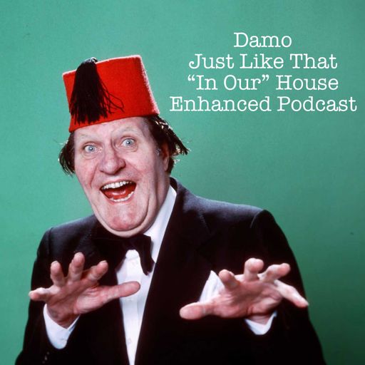 Just Like That - "In Our" House Podcast