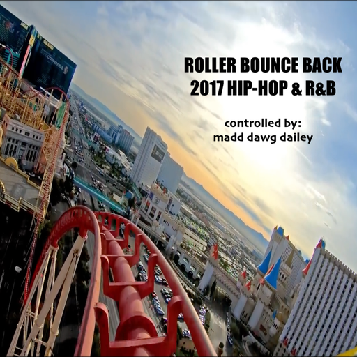 Roller-Bounce Back: 2017 Hip-Hop & R&B