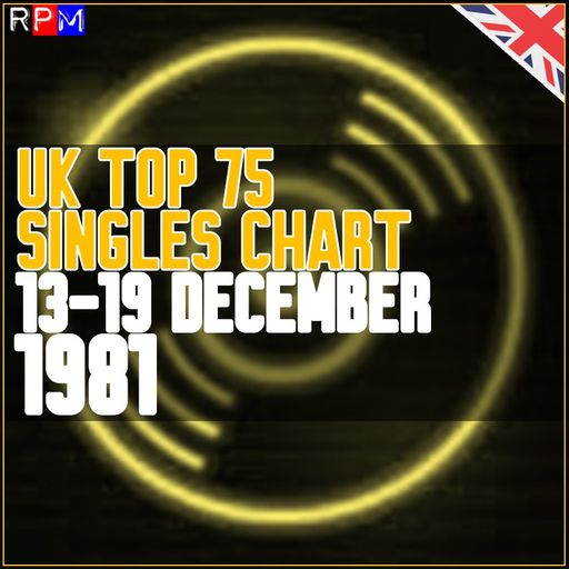 UK TOP 75 : 13 - 19 DECEMBER 1981