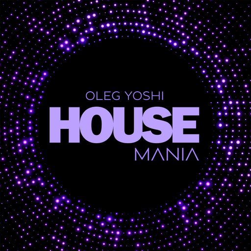 HouseMania - Purple - Oleg Yoshi (Jan2025)