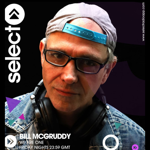 We Are One With Bill McGruddy & DJ BigT | Select Radio | 04.07.2025